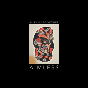 Bury Us Together - Aimless