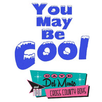 Dave Del Monte & The Cross County Boys - You May Be Cool