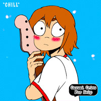 Casual Cries for Help - Chill (Explicit)