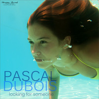 Pascal Dubois - Looking for Someone (Late Summer Cut)