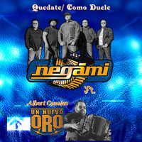 Negami - Quedate / Como Duele (feat. Un Nuevo Oro)