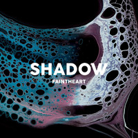 Faintheart - Shadow