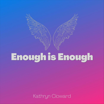 Kathryn Cloward - Enough Is Enough