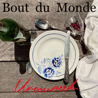 Bout Du Monde - Uncovered