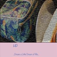 HP - Dream a Little Dream of Me (Explicit)