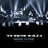 Threshold - Surface to Stage (Expanded Edition) [Live]