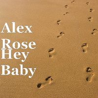 Alex Rose - Hey Baby