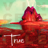 Vincent Bastille - True (Explicit)