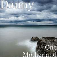 Danny - One Motherland