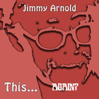 Jimmy Arnold - This... Again? (Explicit)