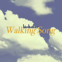 Birdtalker - Walking Song