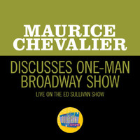Maurice Chevalier - Discusses One-Man Broadway Show (Live On The Ed Sullivan Show, February 3, 1963)