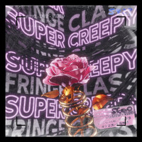 Fringe Class - Super Creepy (Explicit)