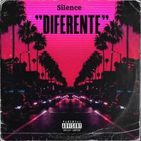 SILENCE - DIFERENTE (Explicit)