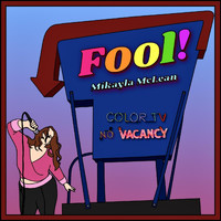 Mikayla McLean - Fool! (Explicit)
