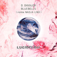 D. Diggler - Bluebells