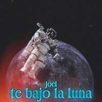 Joel - Te Bajo la Luna (Explicit)