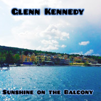 Glenn Kennedy - Sunshine on the Balcony