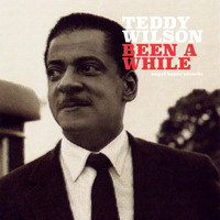 Teddy Wilson - Been a While