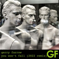 Gerry Farrow - You Won't Fall (2022 Remix)
