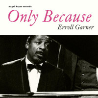 Erroll Garner - Only Because - Body and Soul
