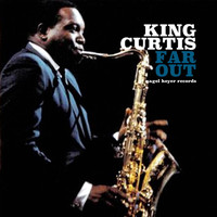 King Curtis - Far Out