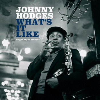 Johnny Hodges - What's It Like