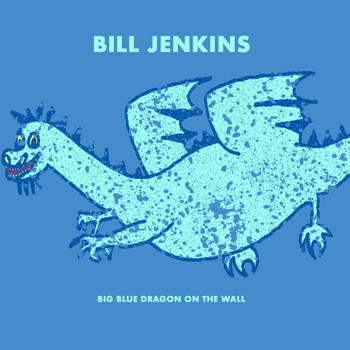 Bill Jenkins - Big Blue Dragon on the Wall
