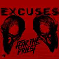 Fear The Priest - Excuses
