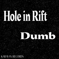 Hole In Rift - Dumb