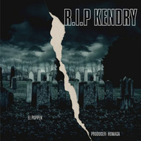 El Poppen - R.I.P Kendry