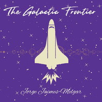 Jorge J. Jaimes Melgar - The Galactic Frontier