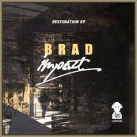 Brad Impact - Restoration EP