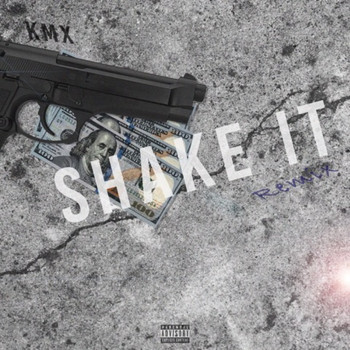 KMX - Shake It (Remix [Explicit])