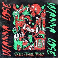 Keg Fool Venz - Wanna Lose