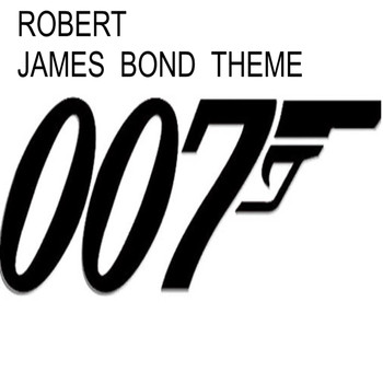 Robert - James Bond Theme