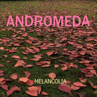 Andromeda - Melancolia