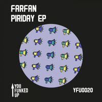 Farfan - PIRIDAY EP