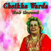 Cheikha Warda - Shab lbaroud