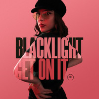 Blacklight - Get On It