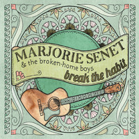 Marjorie Senet and the Broken-Home Boys - Break the Habit (Explicit)
