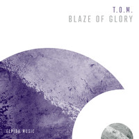T.O.M. - Blaze of Glory