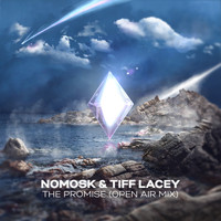 NoMosk & Tiff Lacey - The Promise (Open Air Mix)