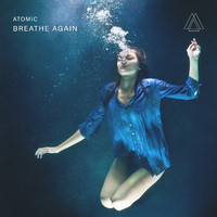 Atomic - Breathe Again