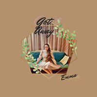 Emma - Got Away (Explicit)