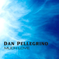 Dan Pellegrino - Much Love