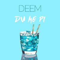 DEEM - Du Me Pi