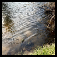 Dave Free - Time's Mirror