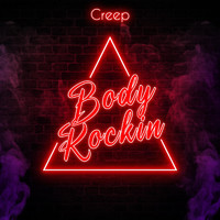 Creep - Body Rockin' (Explicit)