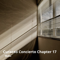 Mako - Curacao Concierto Chapter 17